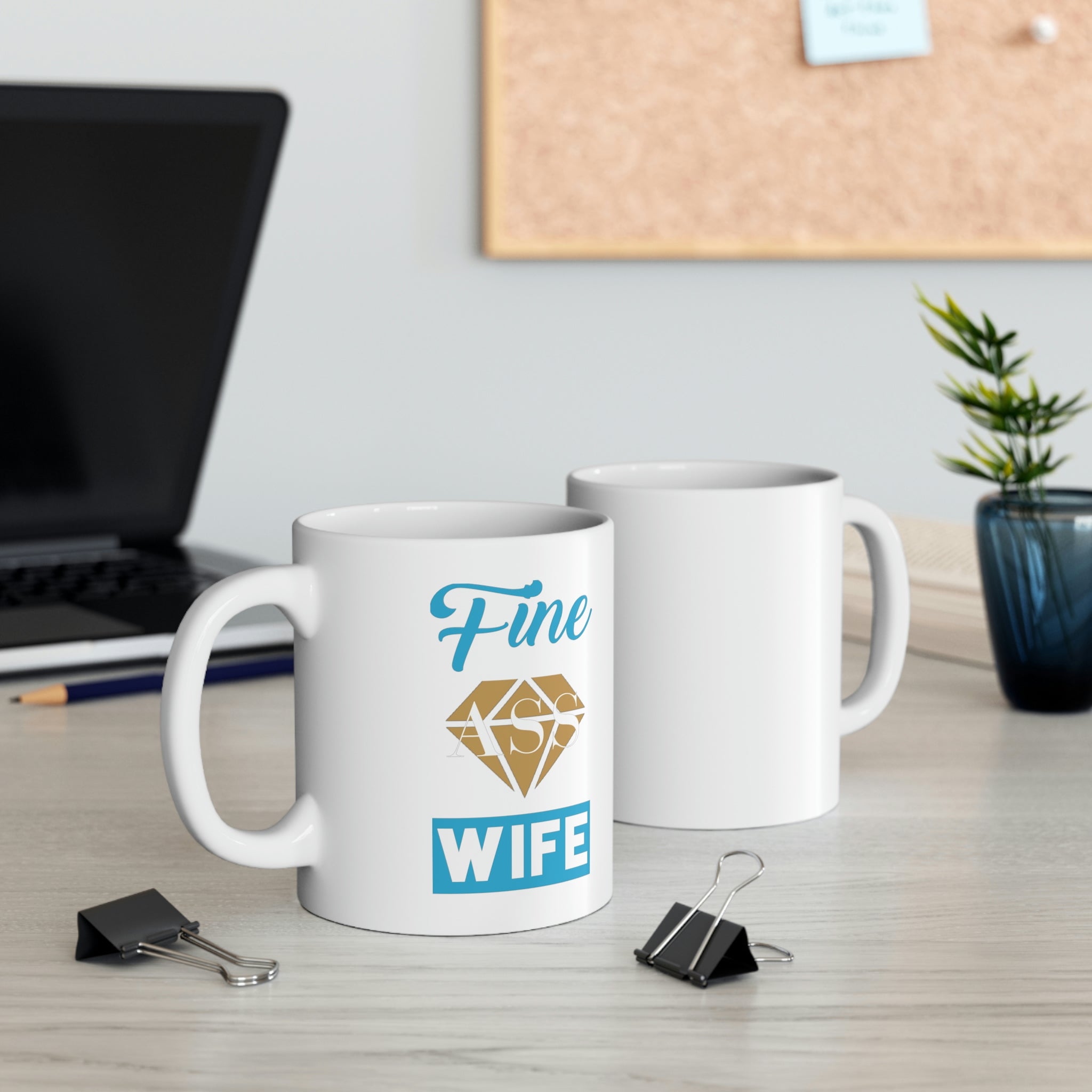 Fine Ass Wife Ceramic Mug 11oz