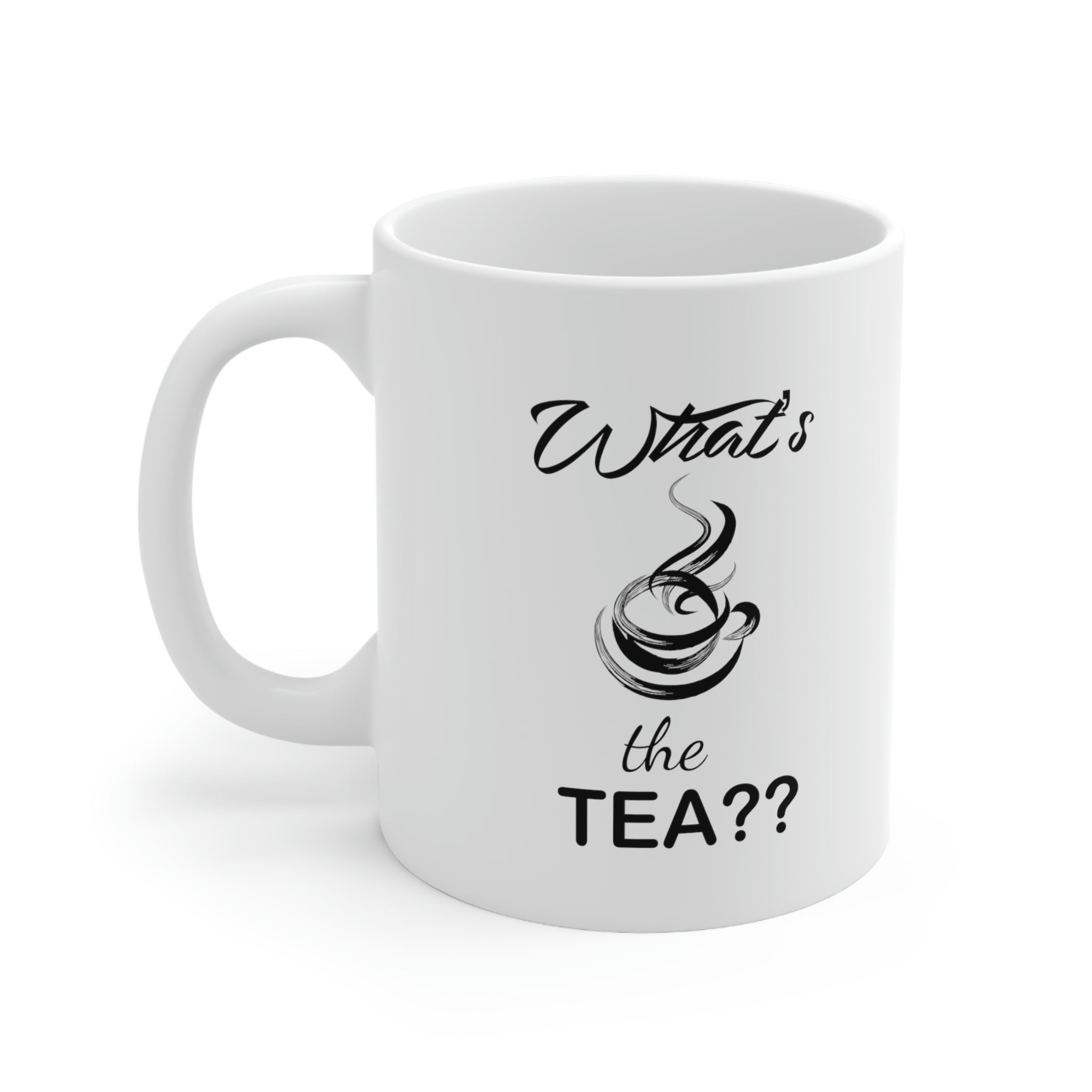 What’s the Tea Ceramic Mug 11oz